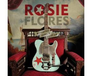 Flores, Rosie - Working Girl's Guitar