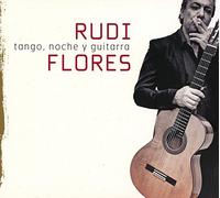 Flores, Rudi - Tango Noche Y Guitarra