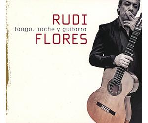 Flores, Rudi - Tango Noche Y Guitarra