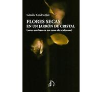 Flores secas en un jarrón de cristal: (antes estaban en un tarro de aceitunas)