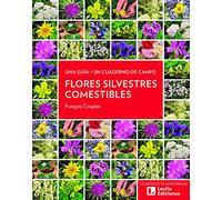 Flores silvestres comestibles: Una guía + Un cuaderno de campo: 1