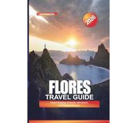 FLORES Travel Guide 2026: Island Hopping, Komodo Adventures, and Tropical Escapes