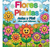 Flores y Plantas Audaz y Fácil Libro para Colorear: Diseños Florales Fáciles y Adorables para Niños de 2 a 6 Años