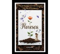 FLORESÇA: Dias de Propósito como Raiz para uma Vida Livre de Ansiedade