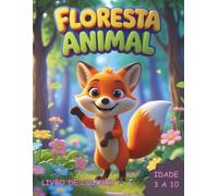 Floresta Animal: Livro de Colorir Infantil com Animais Fofos da Selva e da Fazenda - Diversão e Criatividade para Crianças de 3 a 10 Anos!