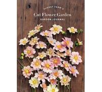 Floret Farm's Cut Flower Garden: Garden Journal