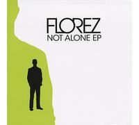 Florez - Not Alone Ep
