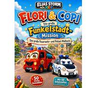 Flori & Copi Die große Funkelstadt Mission: das große Feuerwehr- und Polizei-Malbuch