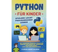 Florian Andr&ea Python für Kinder: Spielend leicht programmieren ler (Tascabile)