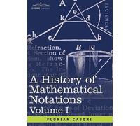 Florian Cajori A History of Mathematical Notations (Copertina rigida)