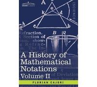 Florian Cajori A History of Mathematical Notations (Copertina rigida)