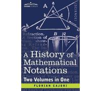 Florian Cajori A History of Mathematical Notations (Two Volume in On (Tascabile)