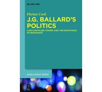 Florian Cord J.G. Ballard’s Politics (Copertina rigida)