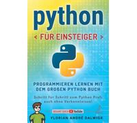 Florian Dalwigk Python für Einsteiger: Programmieren lernen mit dem (Tascabile)