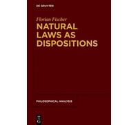 Florian Fischer Natural Laws as Dispositions (Copertina rigida)