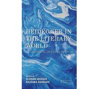 Florian Grosser Heidegger in the Literary World (Tascabile)