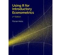 Florian Heiss Using R for Introductory Econometrics (Tascabile)