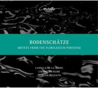 Florian Helgath Bodenschätze: Motets from the Florilegium Portense Album