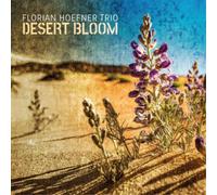 Florian Hoefner Trio Desert Bloom (CD) Album