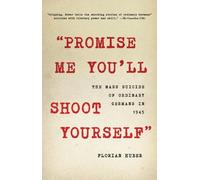 Florian Huber Promise Me You'll Shoot Yourself (Copertina rigida)