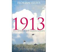 Florian Illies 1913: Der Sommer des Jahrhunderts (Copertina rigida)