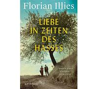 Florian Illies Liebe in Zeiten des Hasses (Copertina rigida)