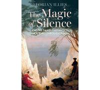 Florian Illies The Magic of Silence (Copertina rigida)