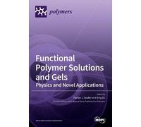 Florian J Stadler Bing D Functional Polymer Solutions and Gel (Copertina rigida)