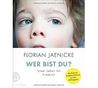 Florian Jaenicke Wer bist du?: Unser Leben mit Friedrich (Copertina rigida)