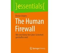Florian Jörgens The Human Firewall: Wie eine Kultur der Cyber-Sicher (Tascabile)