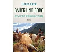 Florian Klenk Bauer und Bobo: Wie aus Wut Freundschaft wurde (Copertina rigida)