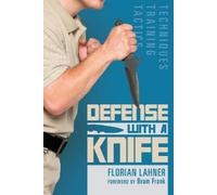 Florian Lahner Defense with a Knife (Tascabile)