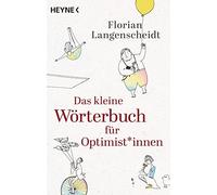 Florian Langenscheidt Das kleine Wörterbuch für Optimistinnen (Tascabile)