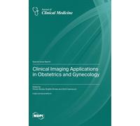 Florian Recker Brigitte Stri Clinical Imaging Applications in Obstet (Tascabile)