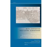 Florian Schaffenrath Acta Conventus Neo-Latini Albasitensis (Copertina rigida)