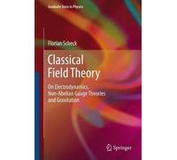 Florian Scheck Classical Field Theory (Tascabile) Graduate Texts in Physics