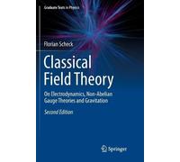 Florian Scheck Classical Field Theory (Tascabile) Graduate Texts in Physics