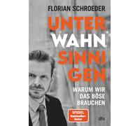 Florian Schroed Unter Wahnsinnigen: Warum wir das Böse brauch (Copertina rigida)