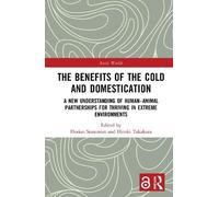 Florian Stammler The Benefits of the Cold and Domestication (Copertina rigida)