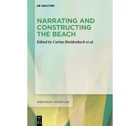 Florian Telsnig Narrating and Constructing the Beach (Tascabile)