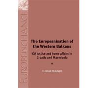 Florian Trauner The Europeanisation of the Western Balkans (Copertina rigida)