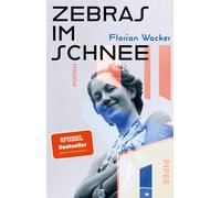 Florian Wacker Zebras im Schnee: Roman Historischer Roman über das (Tascabile)