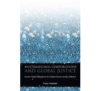 Florian Wettstei Multinational Corporations and Global Justic (Copertina rigida)