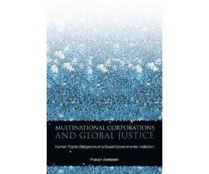Florian Wettstei Multinational Corporations and Global Justic (Copertina rigida)