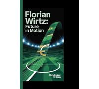 FLORIAN WIRTZ: Future in motion
