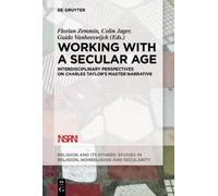 Florian Zemmin Working with A Secular Age (Tascabile) Religion and Its Others