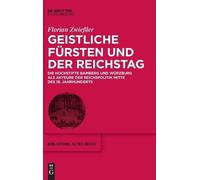 Florian Zwießler Geistliche Fürsten Und Der Reichstag (Copertina rigida)