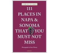 Floriana Petersen Stev 111 Places in Napa and Sonoma That You Must (Tascabile)