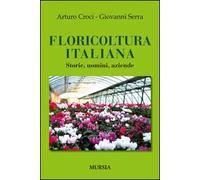 Floricoltura italiana. Storie, uomini, aziende