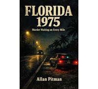 FLORIDA 1975: Murder Waiting on Every Mile
